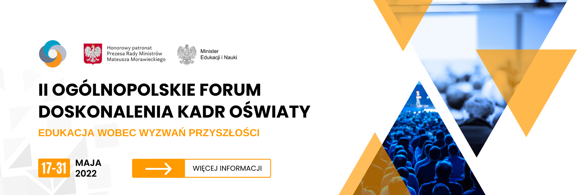II Ogólnopolskie Forum Doskonalenia Kadr Oświaty - Edukacja wobec wyzwań przyszłości 17-31 maja 2022