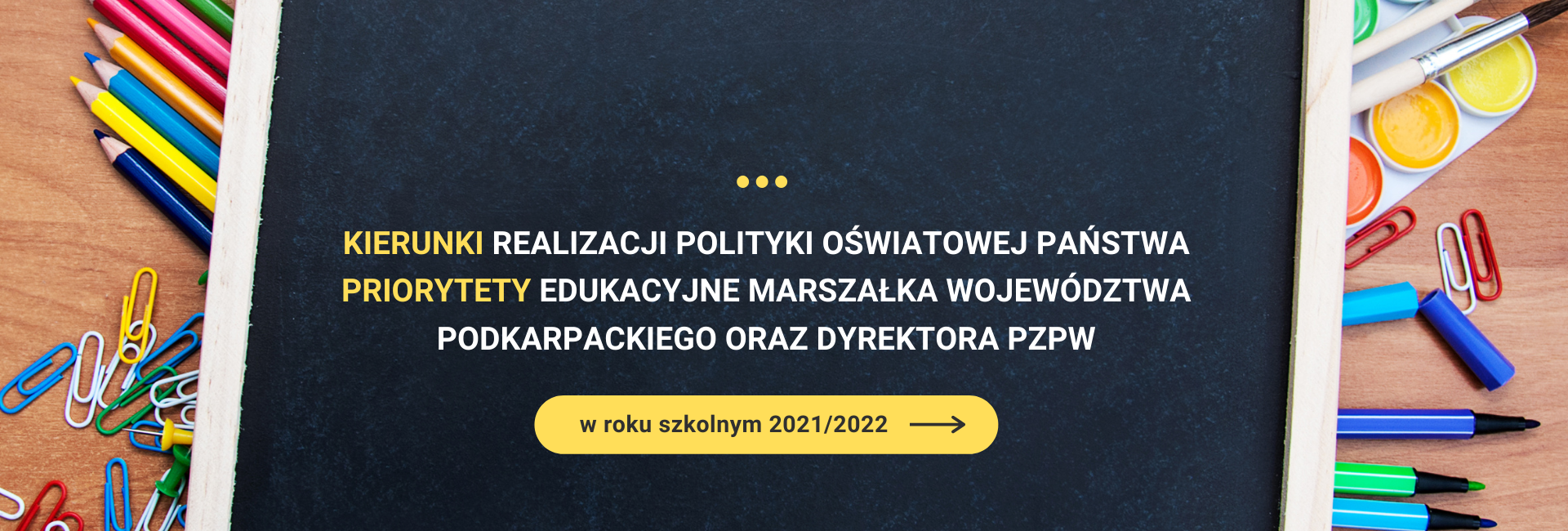 Kierunki realizacji polityki oświatowej państwa, priorytety edukacyjne marszałka województwa podkarpackiego oraz dyrektora PZPW w roku szkolnym 2021/2022